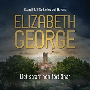 «Det straff hon förtjänar» by Elizabeth George