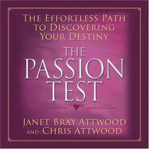The Passion Test: The Effortless Path to Discovering Your Destiny (Audiobook) (Repost)
