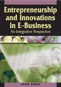 Entrepreneurship and Innovations in E-business: An Integrative Perspective (Repost)