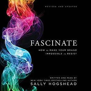 Fascinate, Revised and Updated: How to Make Your Brand Impossible to Resist [Audiobook]