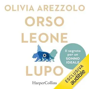 «Orso, leone o lupo» by Olivia Arezzolo