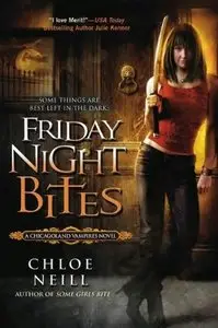 Friday Night Bites (Chicagoland Vampires, Book 2) by Chloe Neill (Audiobook)