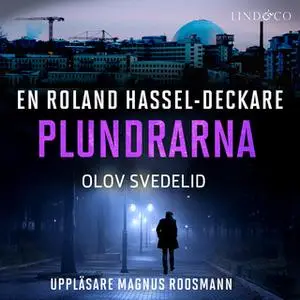 «Plundrarna: En Roland Hassel-deckare» by Olov Svedelid