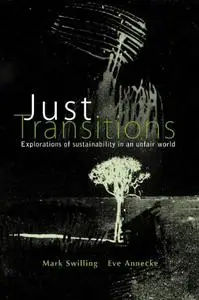 Just Transitions: Explorations of Sustainability in an Unfair World