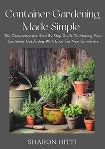 Container Gardening Made Simple