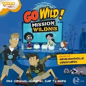 «Go Wild! Mission Wildnis - Folge 10: Fressen und gefressen werden / Geheimnisvolle Kreaturen» by Thomas Karallus