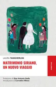 Laura Tangherlini - Matrimonio siriano, un nuovo viaggio