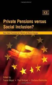 Private Pensions Versus Social Inclusion??: Non-State Provision for Citizens at Risk in Europe