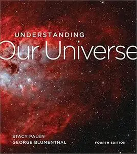 Understanding Our Universe, 4th Edition