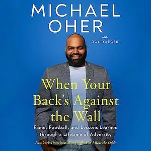 When Your Back's Against the Wall: Fame, Football, and Lessons Learned Through a Lifetime of Adversity [Audiobook]