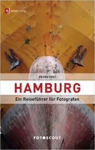 Fotoscout: Hamburg: Ein Reiseführer für Fotografen