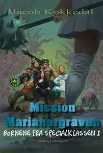«Mission Marianergraven - Børnene fra Specialklassen 1» by Jacob Kokkedal