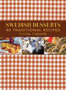 Cecilia Vikbladh, "Swedish Desserts: 80 Traditional Recipes" (repost)