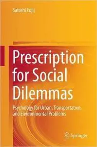 Prescription for Social Dilemmas: Psychology for Urban, Transportation, and Environmental Problems [Repost]