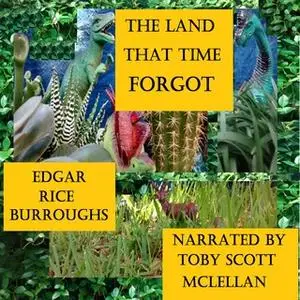 «The Land That Time Forgot» by Edgar Rice Burroughs