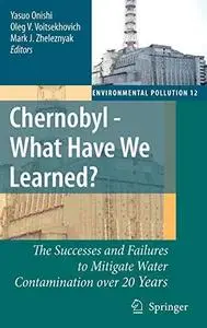 Chernobyl – What Have We Learned?: The Successes and Failures to Mitigate Water Contamination over 20 Years