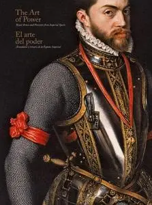 The art of power : royal armor and portraits from Imperial Spain