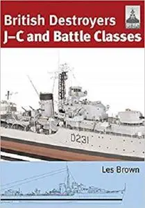 British Destroyers: J-C and Battle Classes (ShipCraft Series)