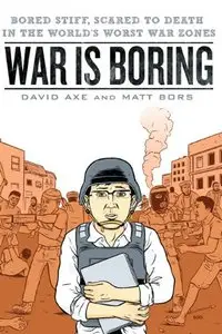 War is Boring: Bored Stiff, Scared to Death in the World's Worst War Zones (repost)