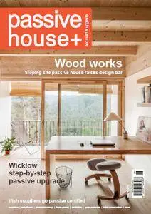 Passive House+ - Issue 16 2016 (Irish Edition)