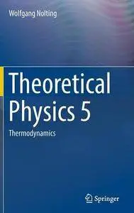 Theoretical Physics 5: Thermodynamics [Repost]