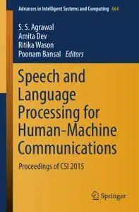 Speech and Language Processing for Human-Machine Communications