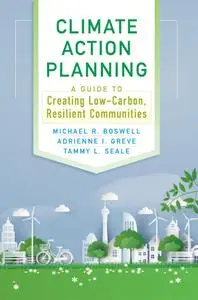 Climate Action Planning: A Guide to Creating Low-Carbon, Resilient Communities