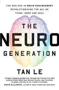 The NeuroGeneration: The new era in brain enhancement revolutionising the way we think, work and heal, AU Edition