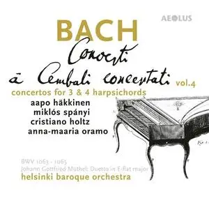 Aapo Hakkinen, Miklós Spányi, Cristiano Holtz, Anna-Maaria Oramo - Bach: Harpsichord Concertos Vol. 4 (2020)