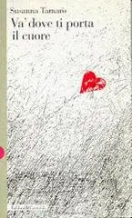 Susanna Tamaro - Va dove ti porta il cuore