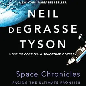 Space Chronicles: Facing the Ultimate Frontier [Audiobook]