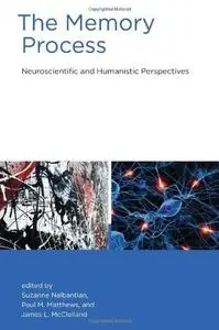 The Memory Process: Neuroscientific and Humanistic Perspectives