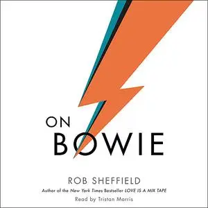 «On Bowie» by Rob Sheffield