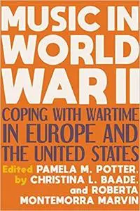 Music in World War II: Coping with Wartime in Europe and the United States