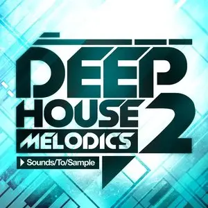 Sounds To Sample Deep House Melodics Vol.2 (WAV-MiDi-NKi)