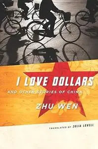 I Love Dollars: And Other Stories of China