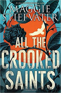 All the Crooked Saints - Maggie Stiefvater