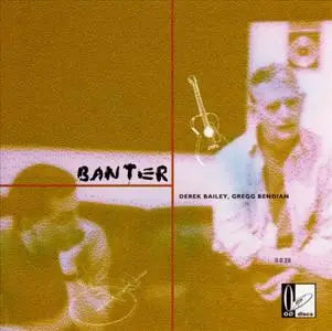 Derek Bailey & Gregg Bendian - Banter (1995) {OODiscs OO20}