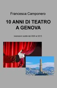 10 ANNI DI TEATRO A GENOVA