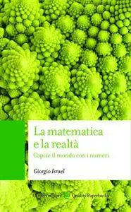 La matematica e la realtà: Capire il mondo con i numeri