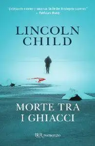 Lincoln Child, "Morte tra i ghiacci"