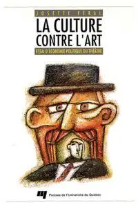 Josette Féral, "La culture contre l'art"
