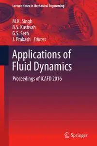 Applications of Fluid Dynamics: Proceedings of ICAFD 2016