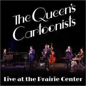 The Queen's Cartoonists - Live At The Prairie Center (2017)