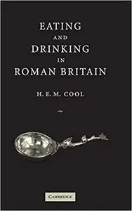 Eating and Drinking in Roman Britain