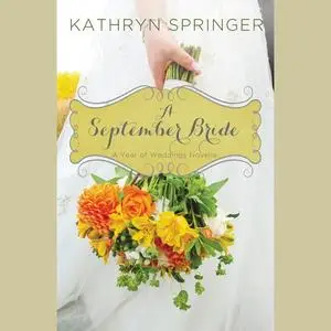 «A September Bride» by Kathryn Springer