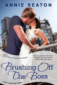 Brushing Off the Boss (A Half Moon Bay Novel)