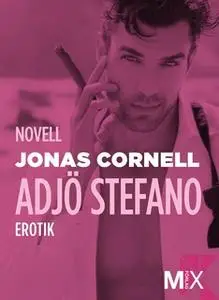 «Adjö Stefano! : novell» by Jonas Cornell