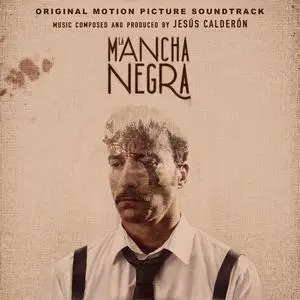Jesus Calderon - La Mancha Negra (Original Motion Picture Soundtrack) (2021)