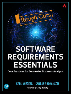 Software Requirements Essentials : Core Practices for Successful Business Analysis (Rough Cut)